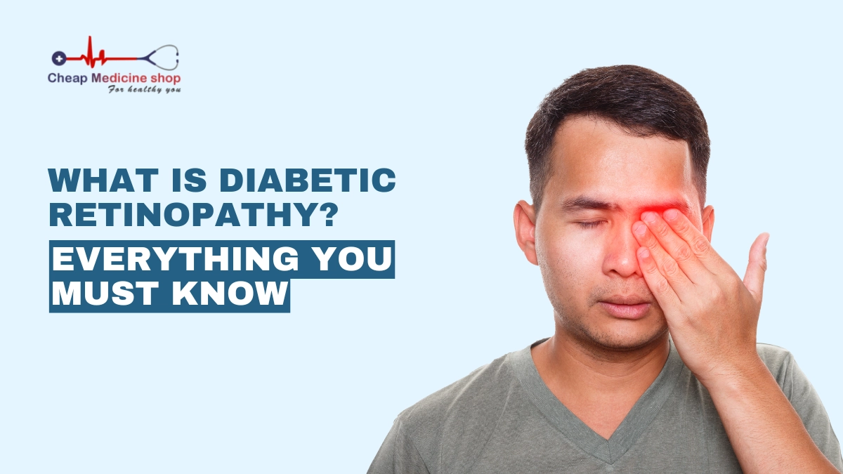 What is Diabetic Retinopathy? Everything You Must Know