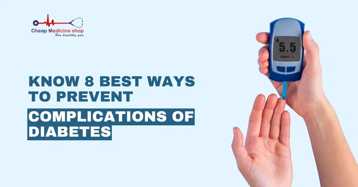 Know 8 Best Ways to Prevent Complications of Diabetes