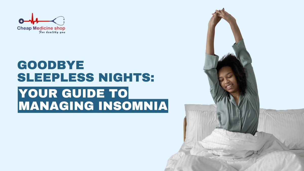 Goodbye Sleepless Nights Your Guide to Managing Insomnia