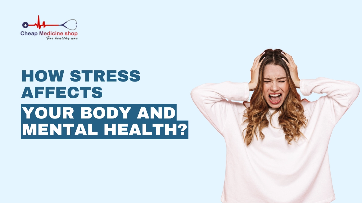 How Stress Affects Your Body and Mental Health