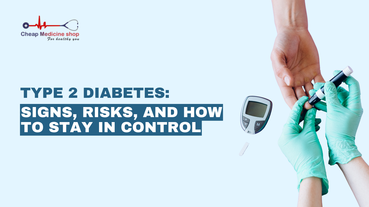 Type 2 Diabetes: Signs, Risks, and How to Stay in Control