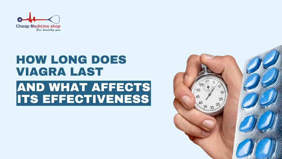 How Long Does Viagra Last and What Affects Its Effectiveness