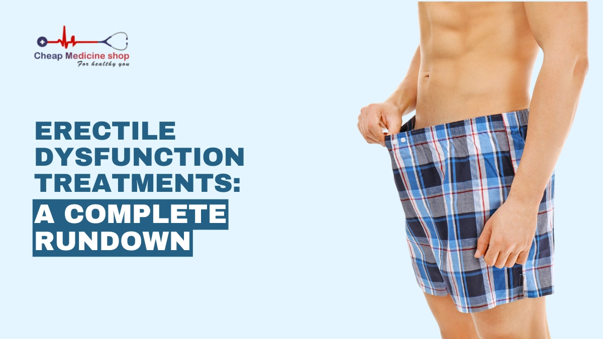 Erectile Dysfunction Treatments