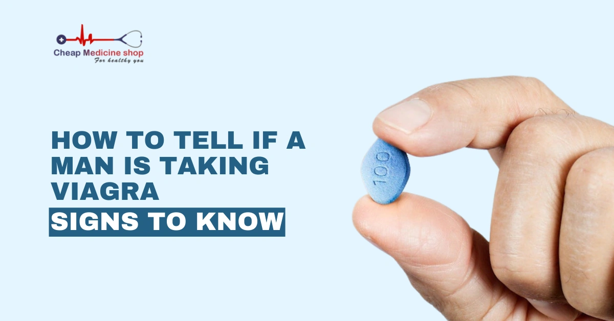 How to Tell if a Man is Taking Viagra