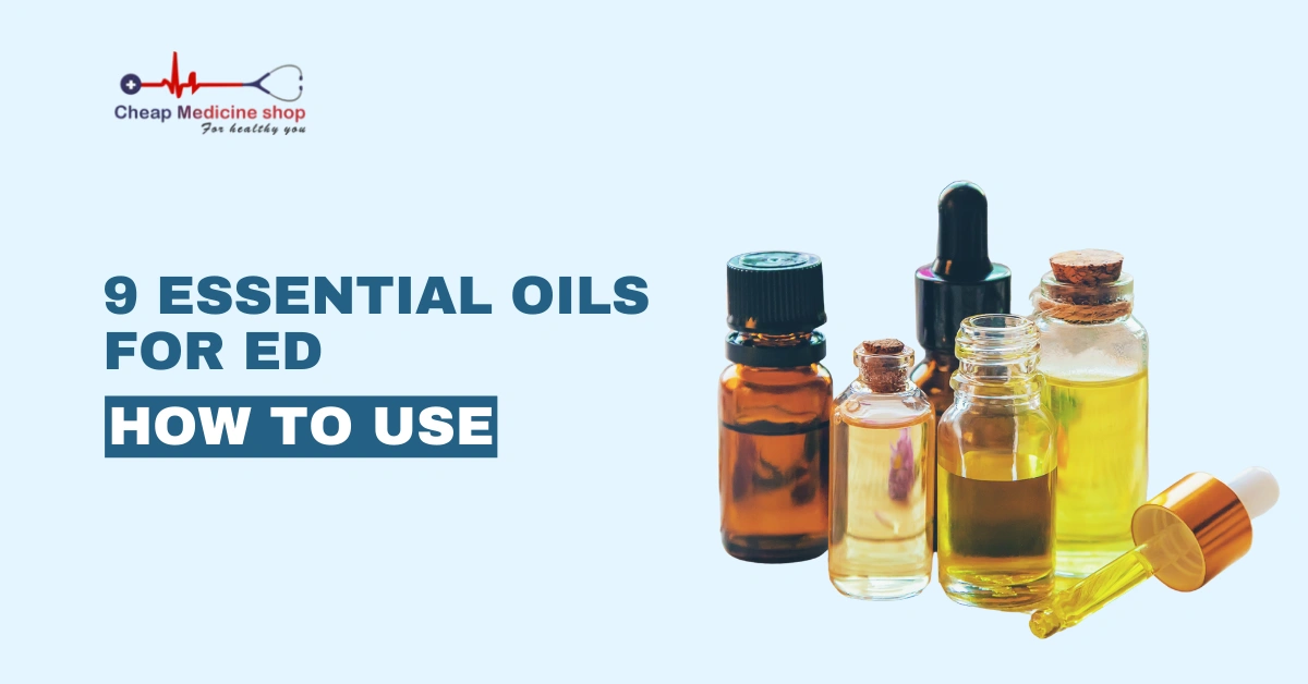 9 Essential Oils for Erectile Dysfunction 