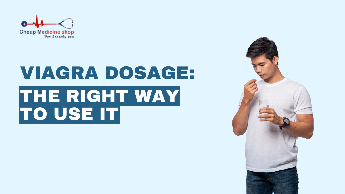 Viagra Dosage: The Right Way to Use It