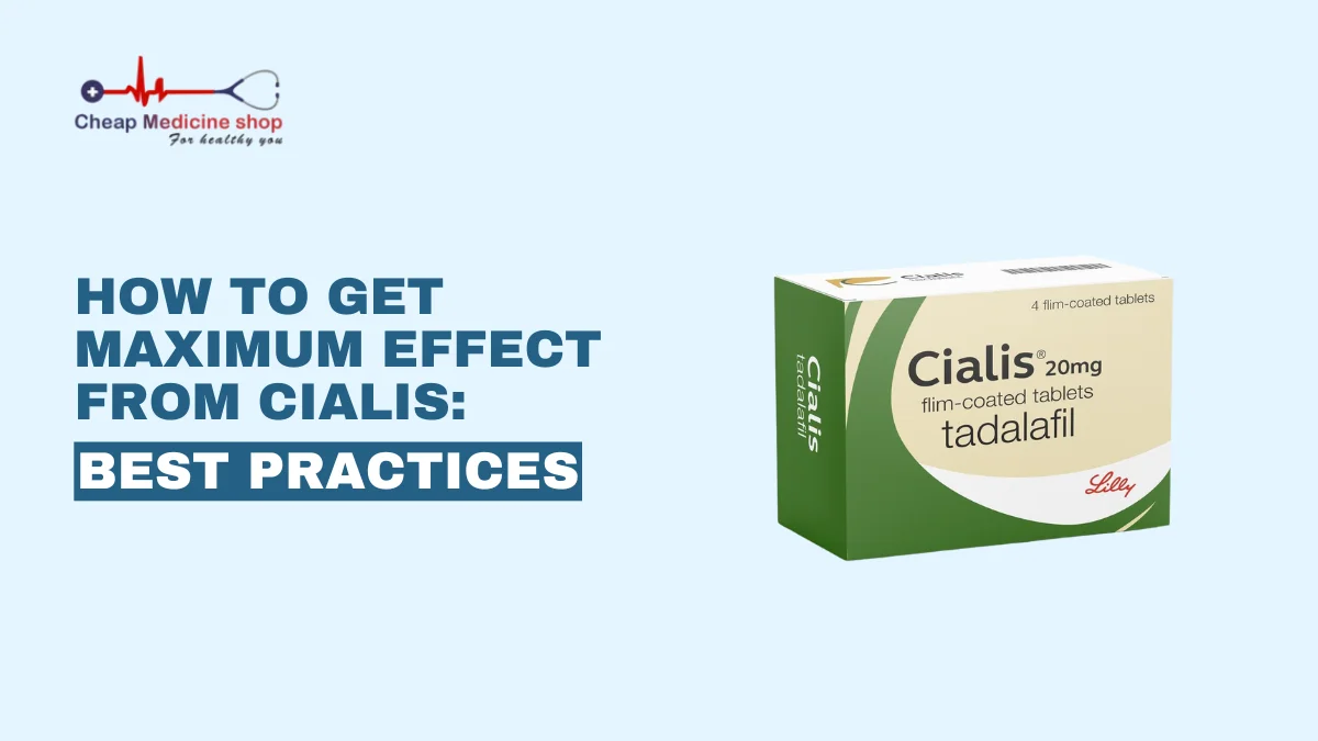 how to get maximum effect from cialis