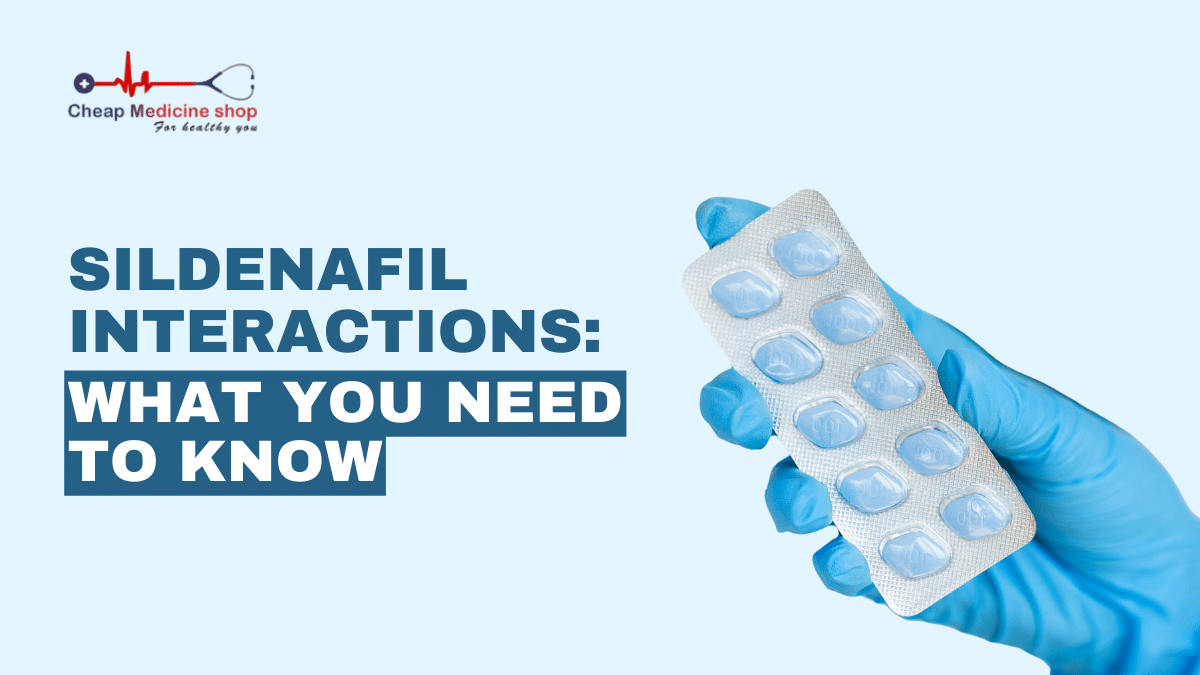 Sildenafil Interaction: What You Need To Know