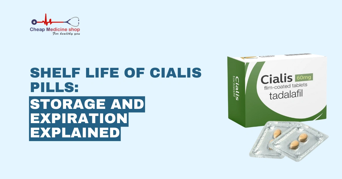 Shelf Life of Cialis Pills: Storage and Expiration Explained
