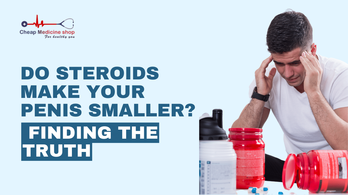 Do Steroids Make Your Penis Smaller? Finding The Truth