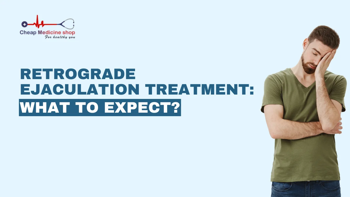 Retrograde Ejaculation Treatment: What to Expect?