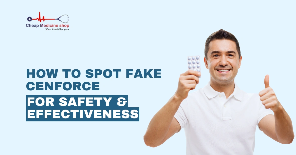 How to Spot Fake Cenforce