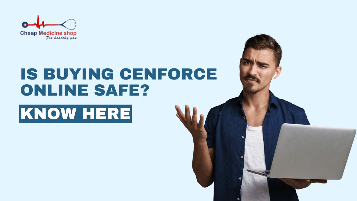 Is Buying Cenforce Online Safe?