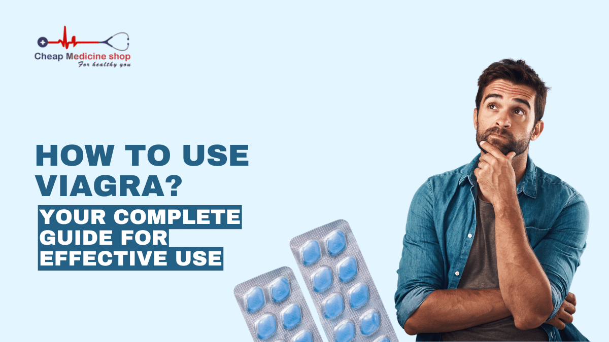 How to Use Viagra for Best Results