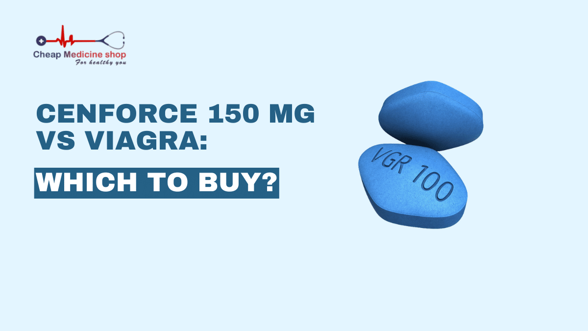 Cenforce 150 mg vs Viagra: Which to buy?