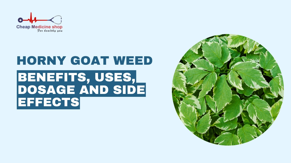 Horny Goat Weed Benefits, Uses, Dosage and Side Effects