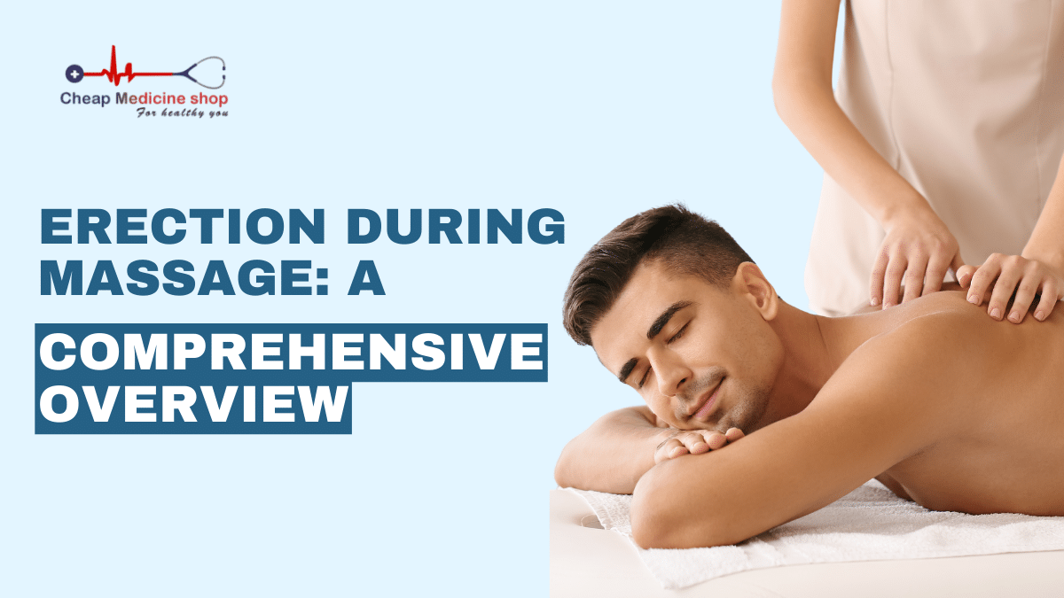 Erection During Massage: A Comprehensive Overview