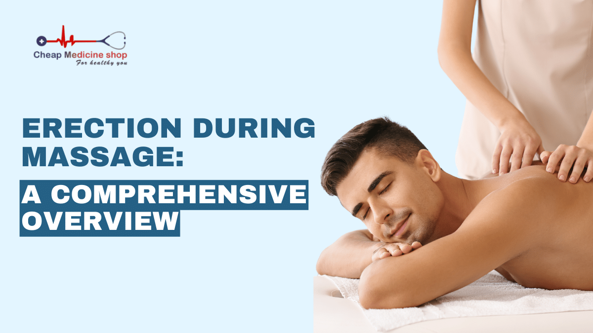 Erection During Massage: A Comprehensive Overview