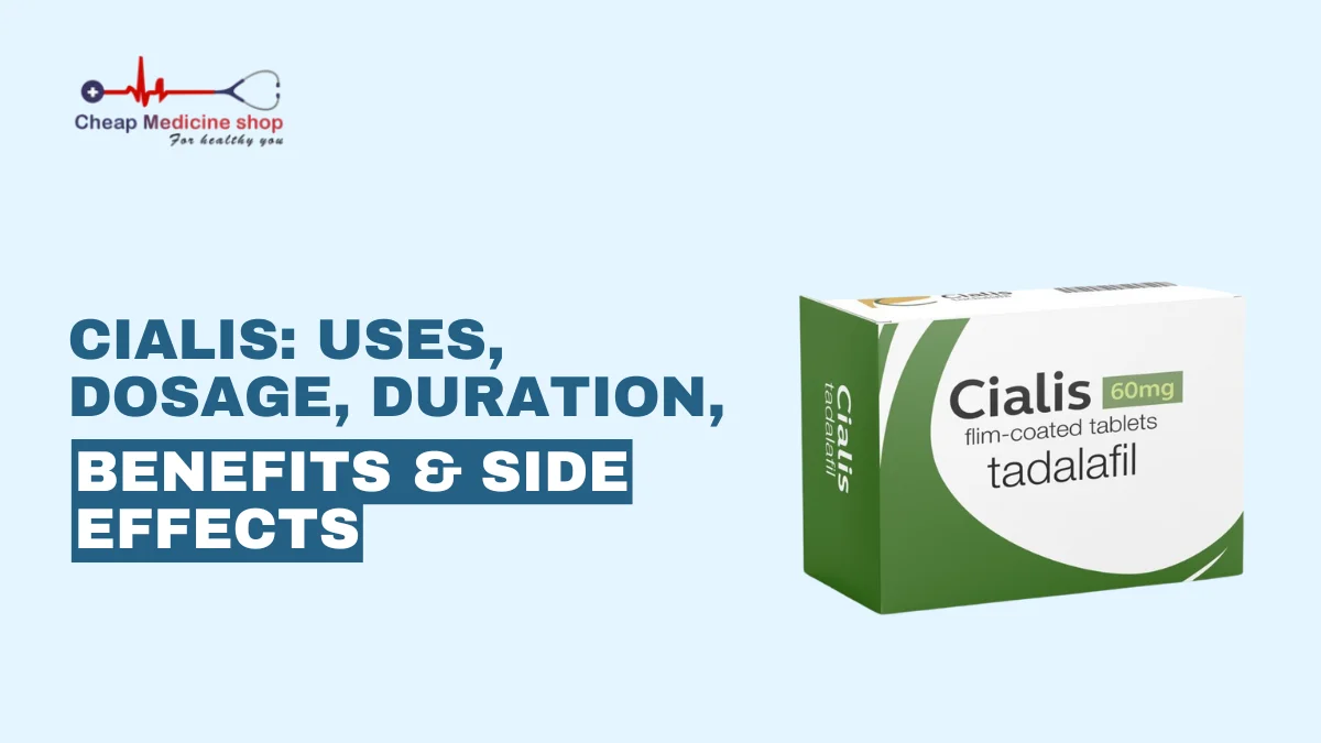 Cialis uses dosage duration benefits and Side Effects