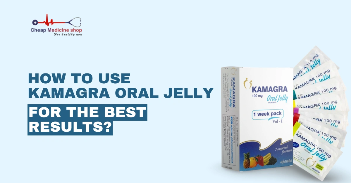 How to Use Kamagra Oral Jelly