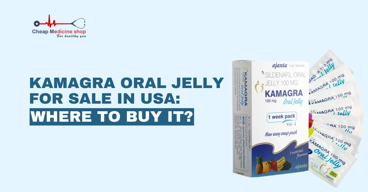 Kamagra Oral Jelly for Sale in USA