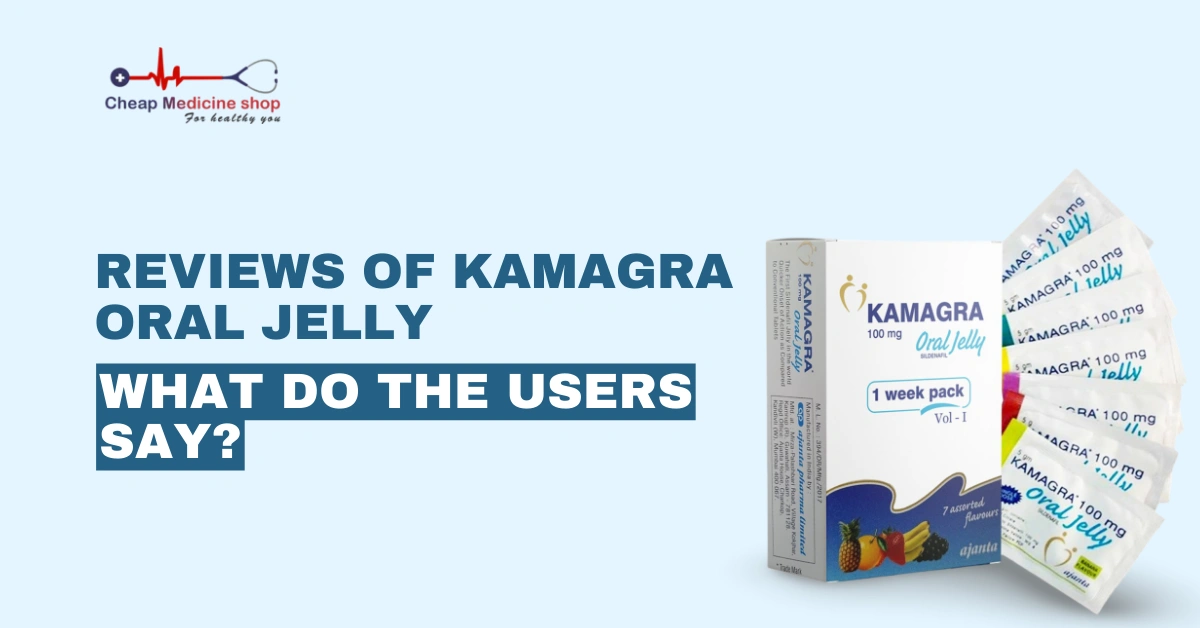 Reviews of Kamagra Oral Jelly