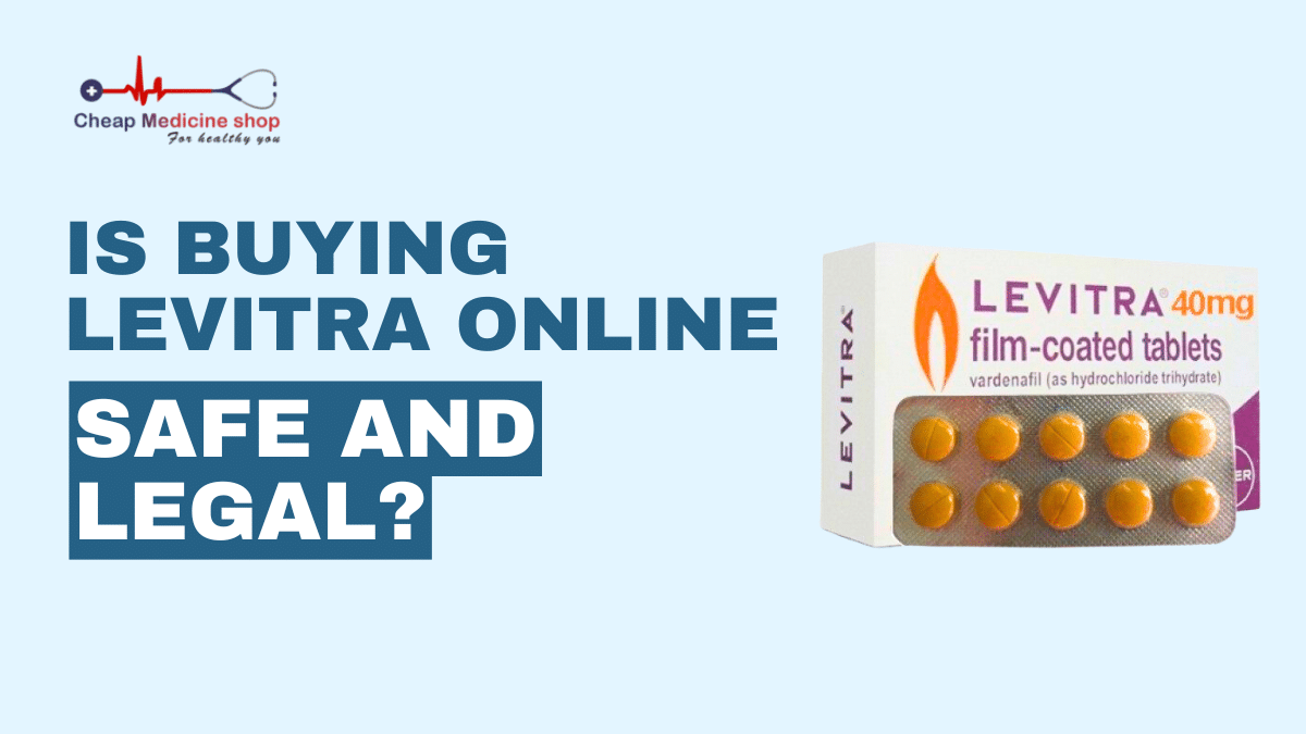 Is Buying Levitra Online Safe And Legal?