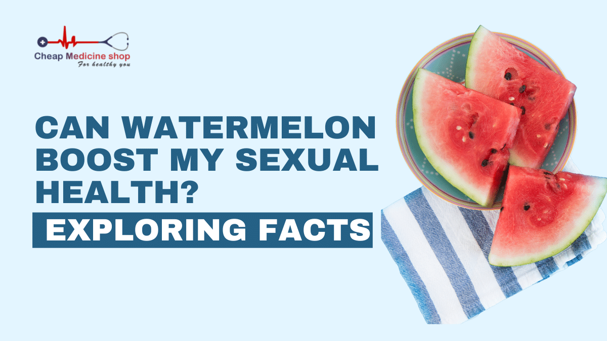Can Watermelon Boost My Sexual Health?