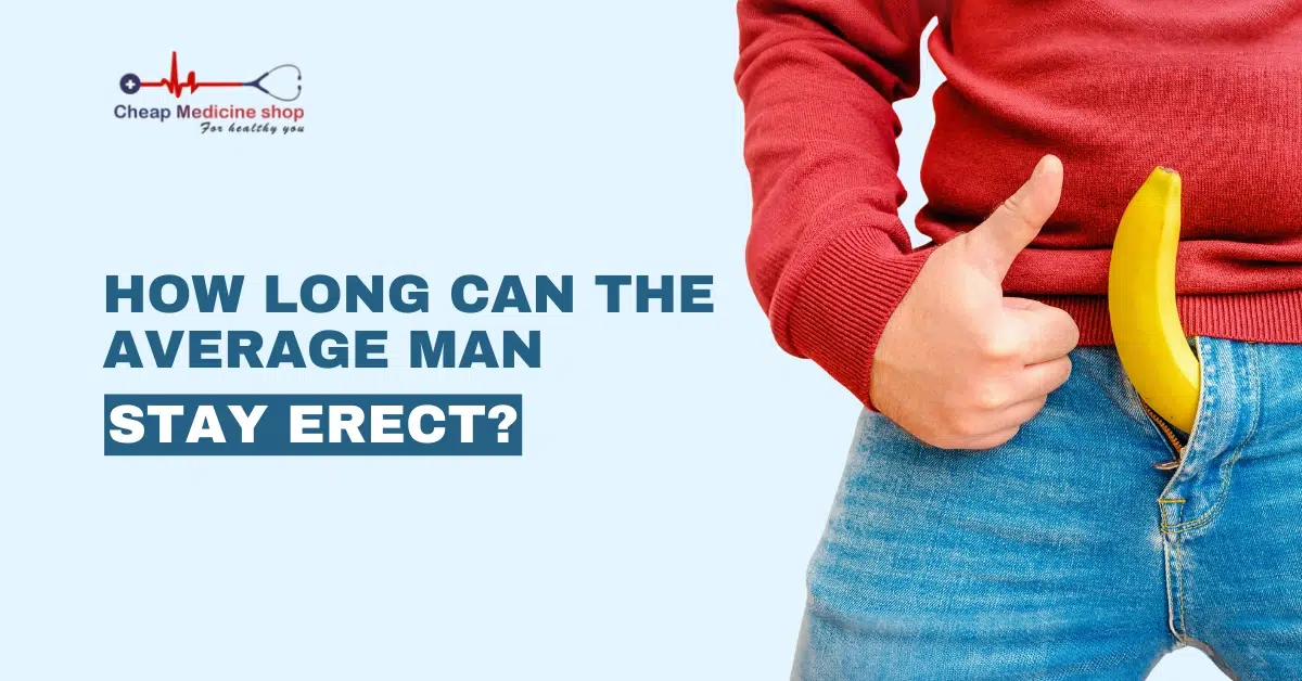How Long Can the Average Man Stay Erect