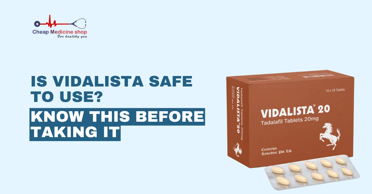 Is Vidalista Safe to Use
