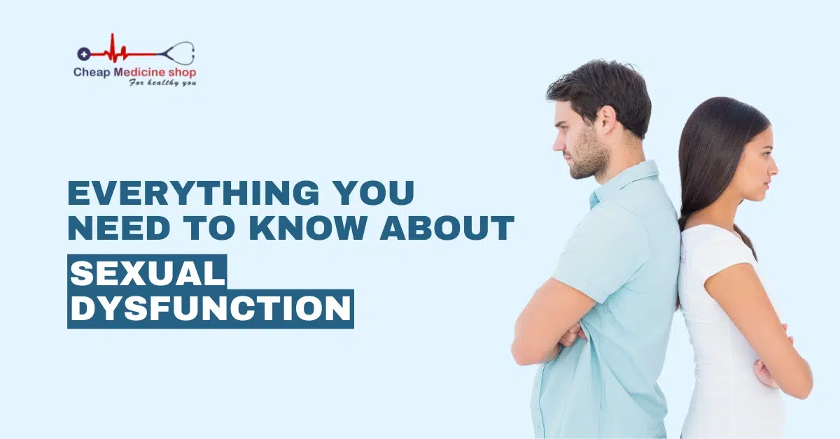 Everything You Need to Know About Sexual Dysfunction