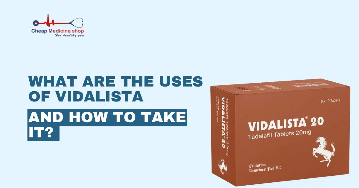 What are the Uses of Vidalista