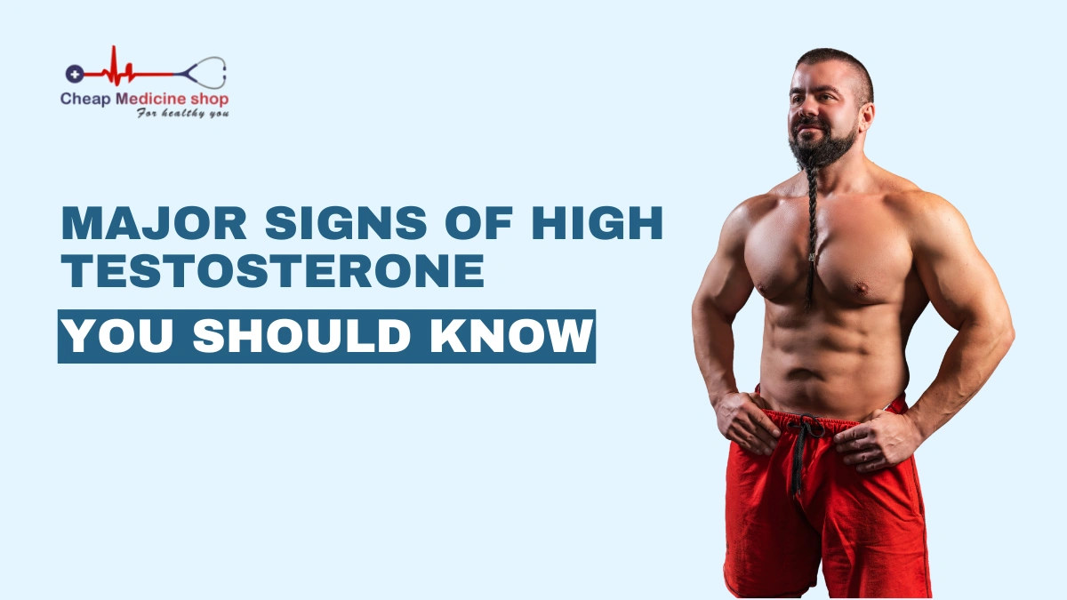 Major Signs of High Testosterone You Should Know