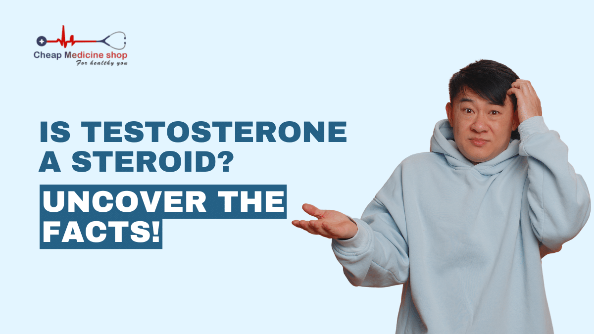 Is Testosterone A Steroid? Uncover the Facts!