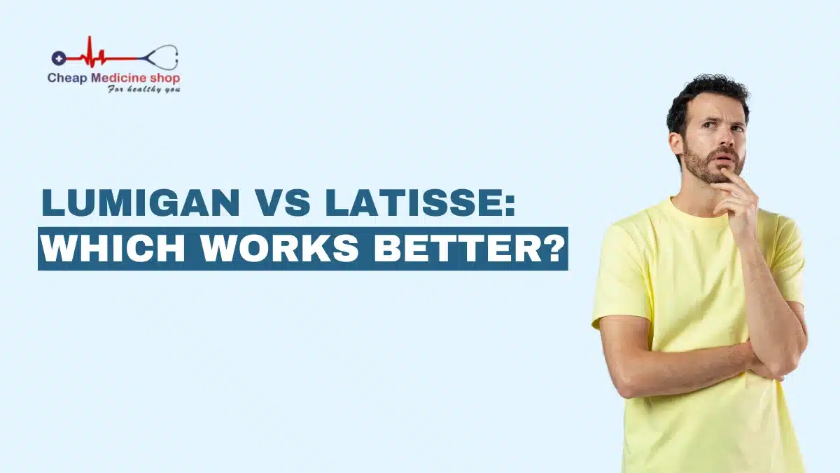 Lumigan vs Latisse:Which works better?