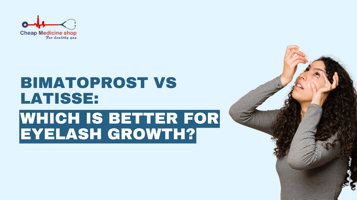 Bimatoprost vs Latisse: Which is Better for Eyelash Growth?