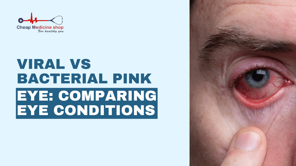 Viral vs Bacterial pink eye: Comparing its conditions