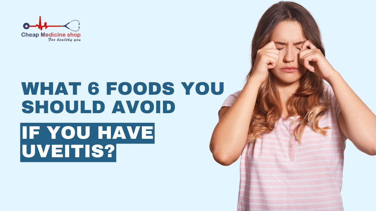 What 6 foods you should avoid if you have Uveitis?