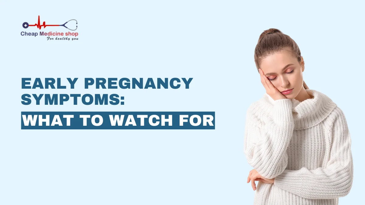 Early Pregnancy Symptoms What to Watch For