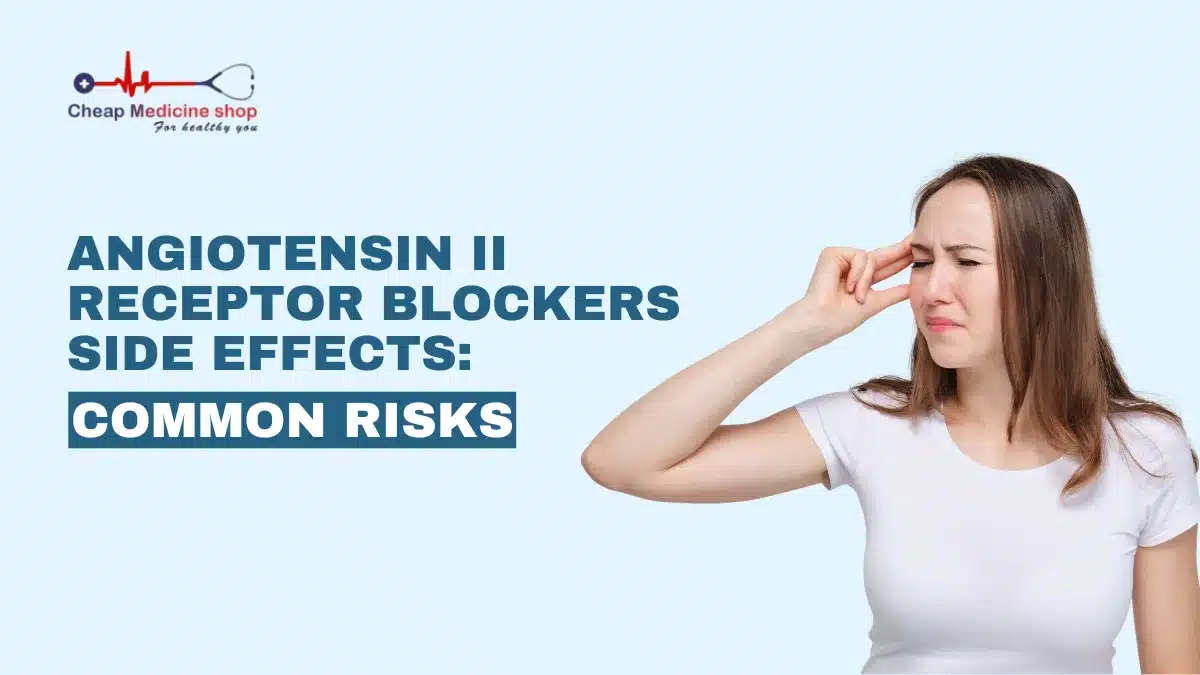 Angiotensin II Receptor Blockers Side Effects: Common Risks