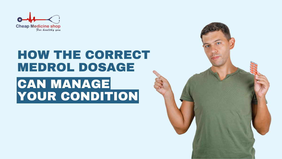 How the correct medrol dosage can manage your condition