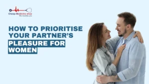 Prioritise Your Partner’s Pleasure for Women