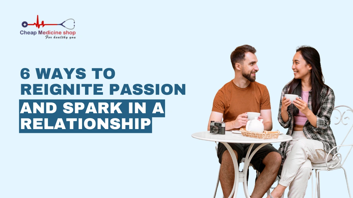 Reignite Passion and Spark in a Relationship