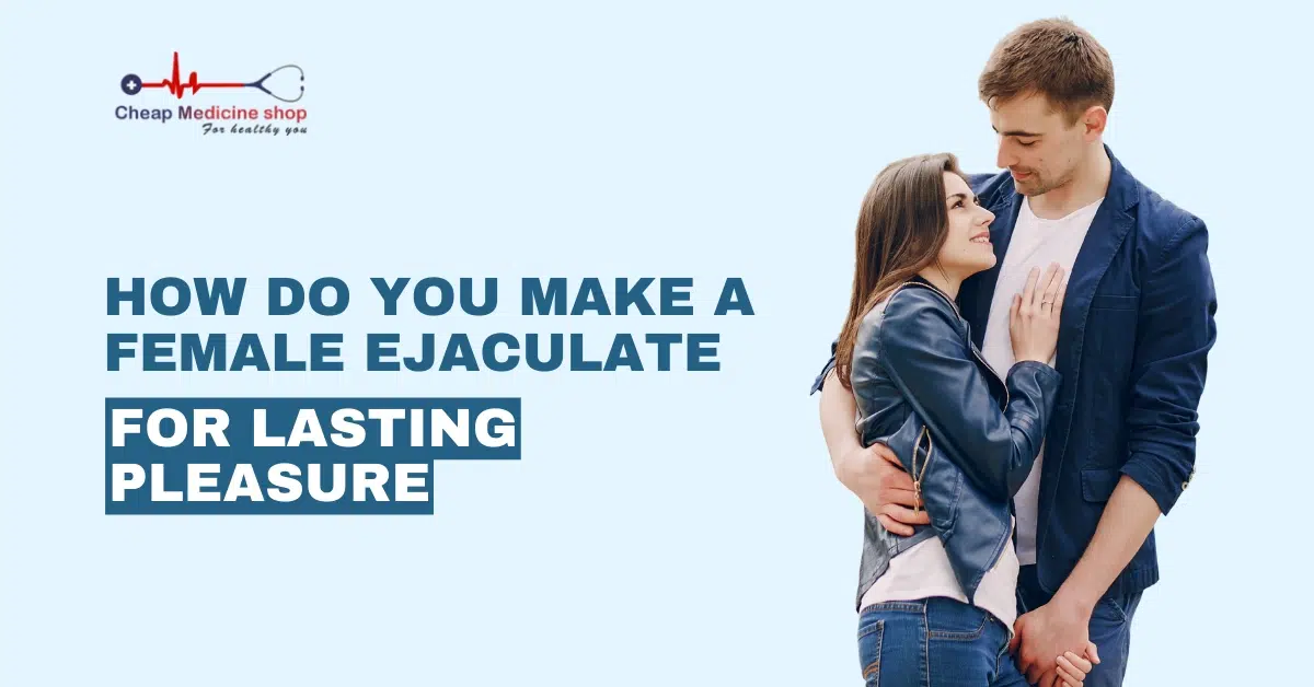 How Do You Make a Female Ejaculate for Lasting Pleasure