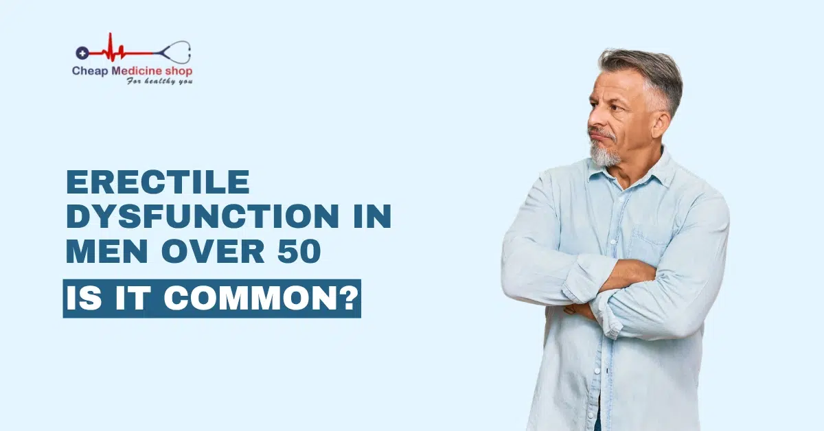 Erectile Dysfunction in Men Over 50